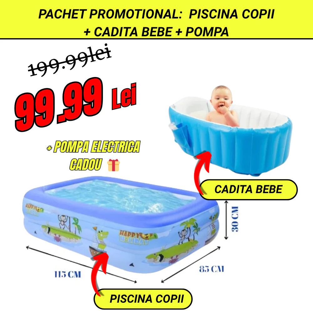 PACHET PROMO:  Piscina Gonflabila Premium 115x 82x 33 cm + Cadita Gonflabila Bebelusi 0–36 luni + Pompa Electrica